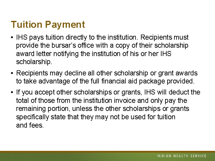 Tuition Payment • IHS pays tuition directly to the institution. Recipients must provide the