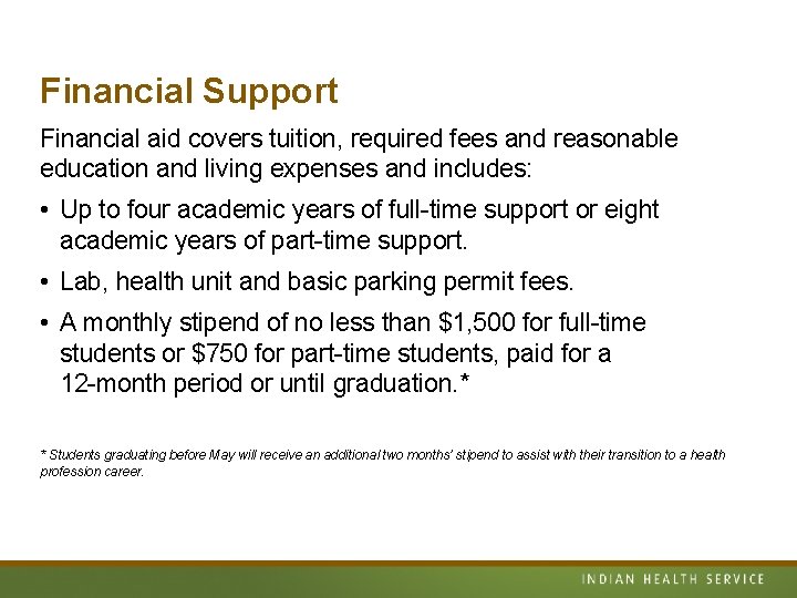 Financial Support Financial aid covers tuition, required fees and reasonable education and living expenses