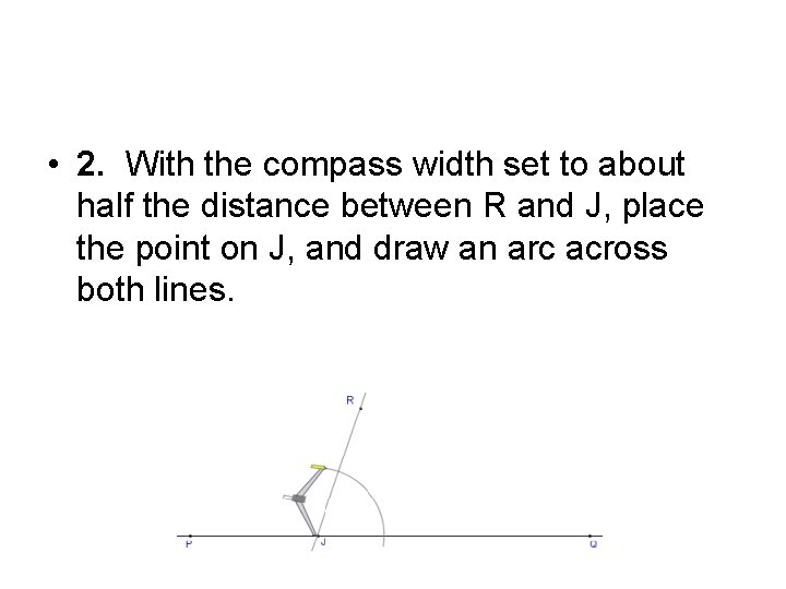  • 2. With the compass width set to about half the distance between