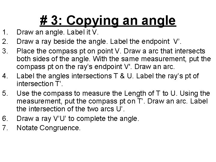 # 3: Copying an angle 1. 2. 3. 4. 5. 6. 7. Draw an