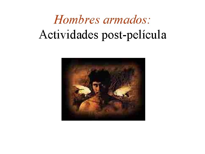 Hombres armados: Actividades post-película 