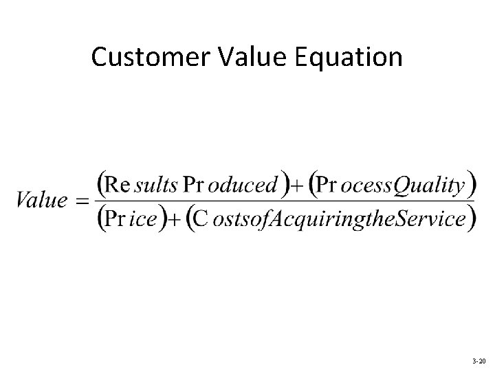 Customer Value Equation 3 -20 