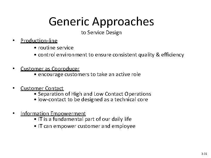 Generic Approaches to Service Design • Production-line • routine service • control environment to