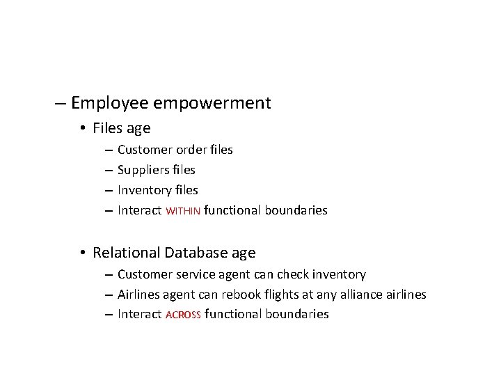 – Employee empowerment • Files age – – Customer order files Suppliers files Inventory