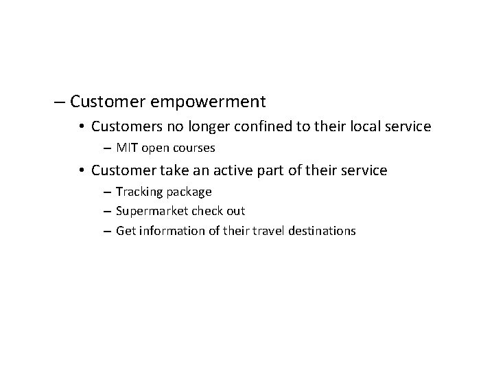 – Customer empowerment • Customers no longer confined to their local service – MIT