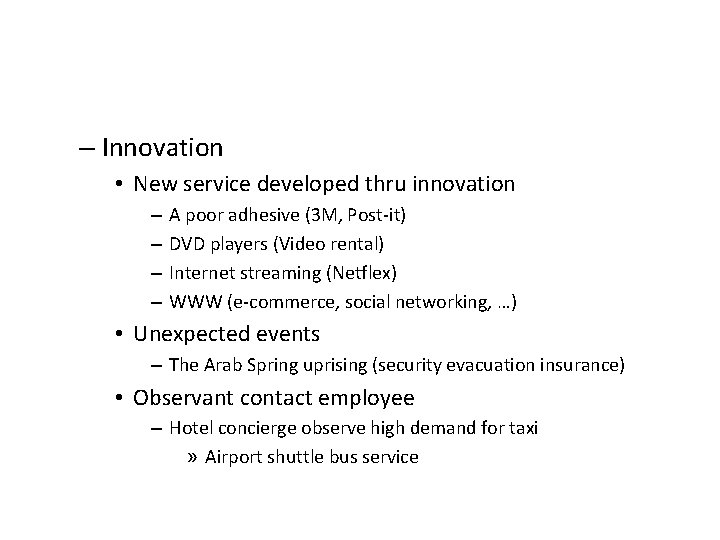 – Innovation • New service developed thru innovation – – A poor adhesive (3