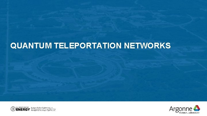 QUANTUM TELEPORTATION NETWORKS QUANTUM TELEPORTATION NETWORKS