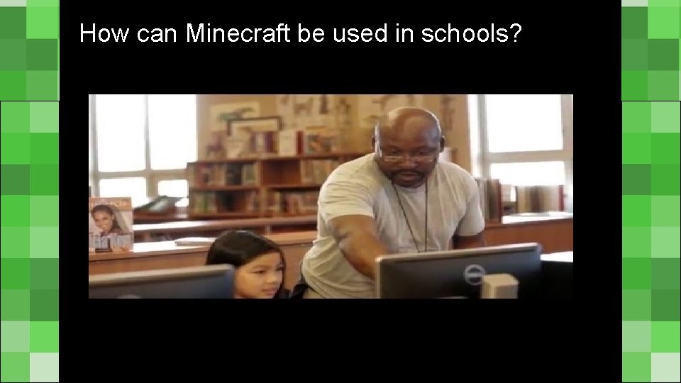 How can Minecraft be used in schools? 
