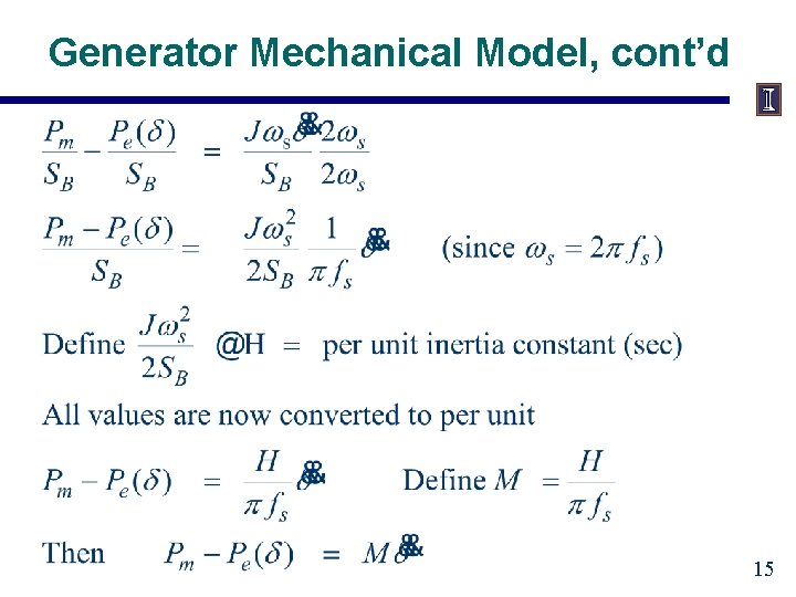 Generator Mechanical Model, cont’d 15 