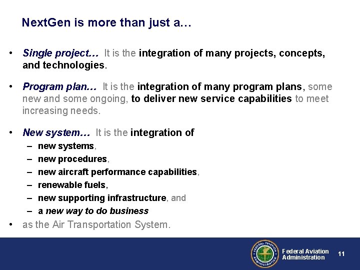 Next. Gen is more than just a… • Single project… It is the integration