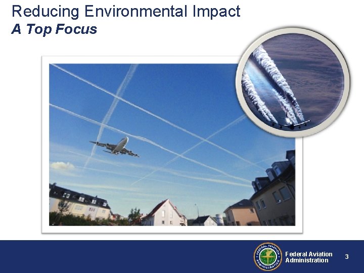 Reducing Environmental Impact A Top Focus Federal Aviation Administration 3 