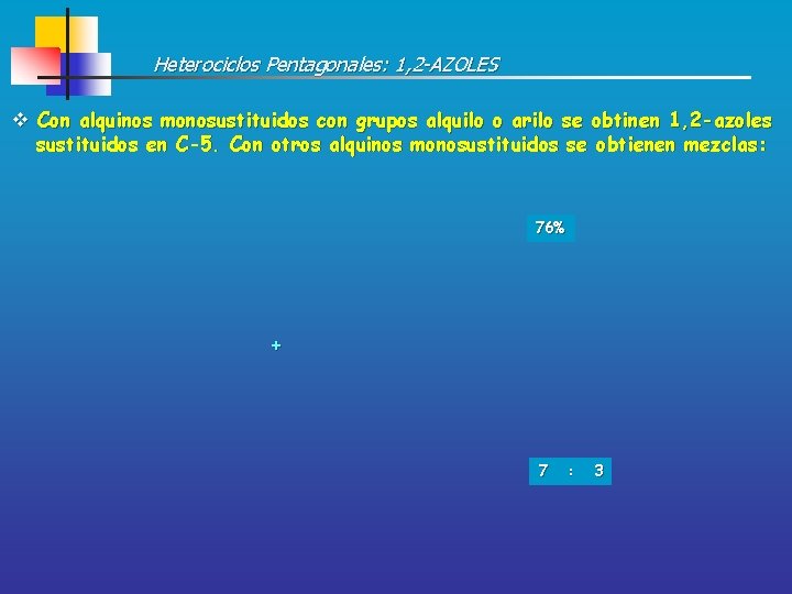 Heterociclos Pentagonales: 1, 2 -AZOLES v Con alquinos monosustituidos con grupos alquilo o arilo