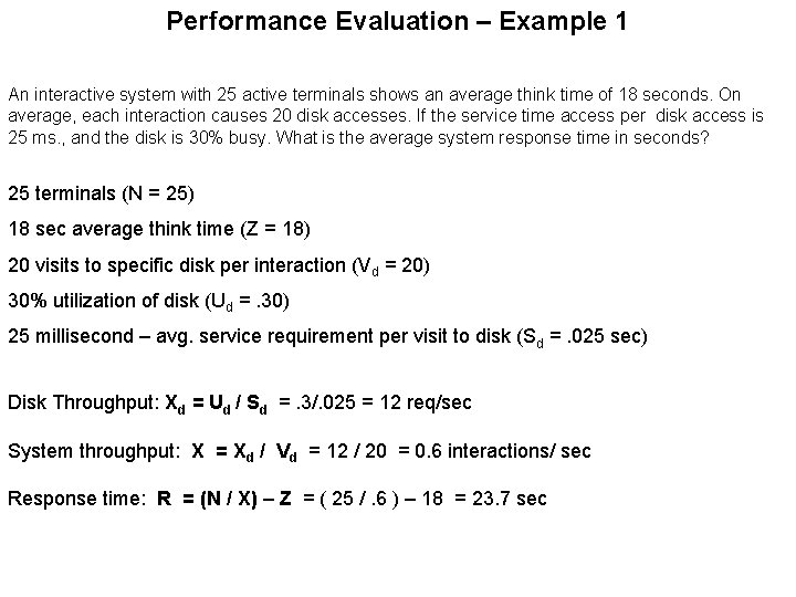 Performance Evaluation – Example 1 An interactive system with 25 active terminals shows an