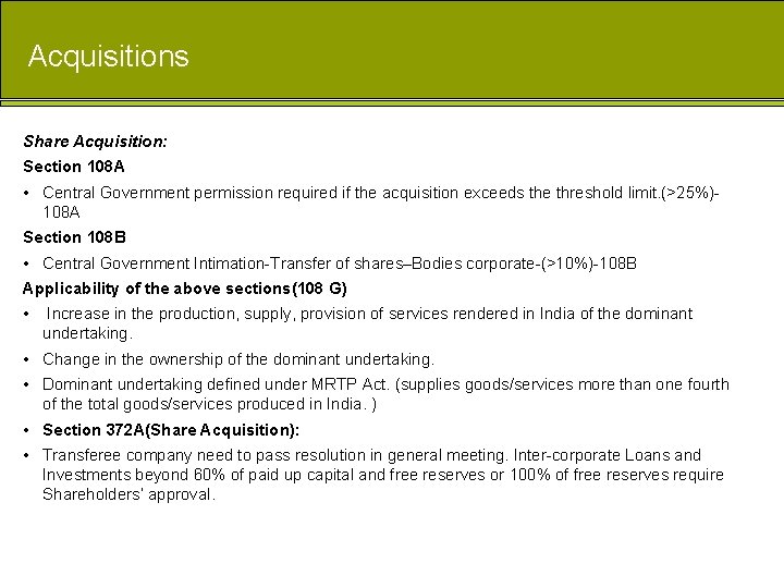 Acquisitions Share Acquisition: Section 108 A • Central Government permission required if the acquisition
