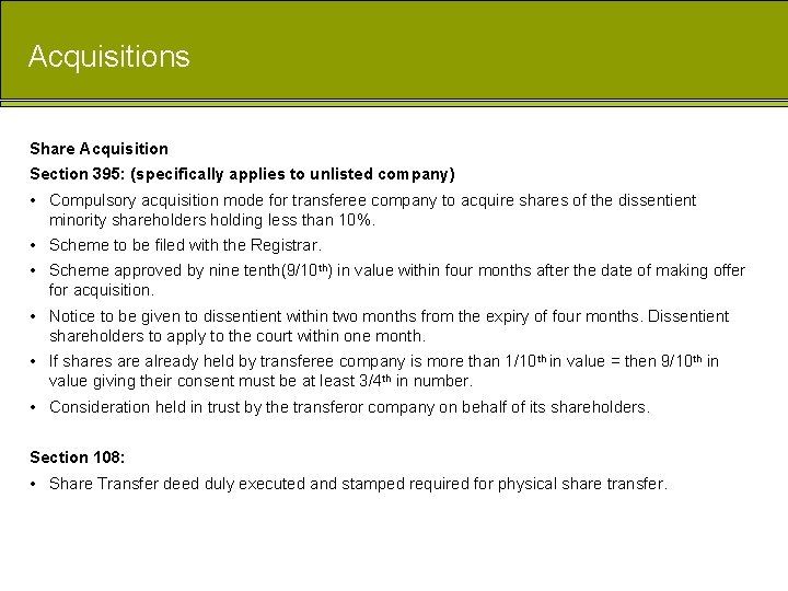 Acquisitions Share Acquisition Section 395: (specifically applies to unlisted company) • Compulsory acquisition mode