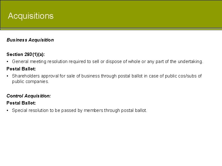 Acquisitions Business Acquisition Section 293(1)(a): • General meeting resolution required to sell or dispose