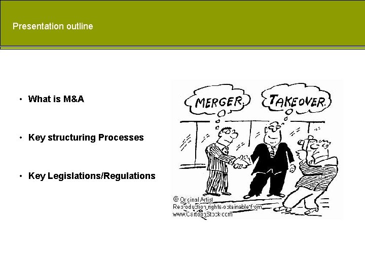 Presentation outline • What is M&A • Key structuring Processes • Key Legislations/Regulations 