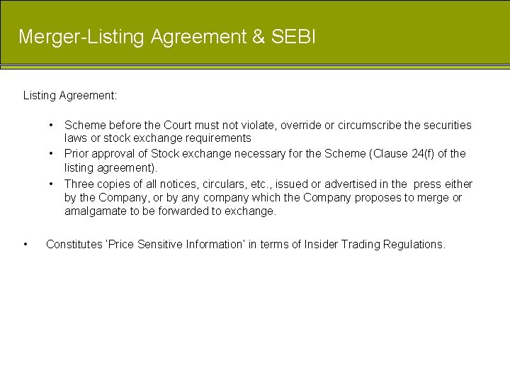 Merger-Listing Agreement & SEBI Listing Agreement: • • Scheme before the Court must not