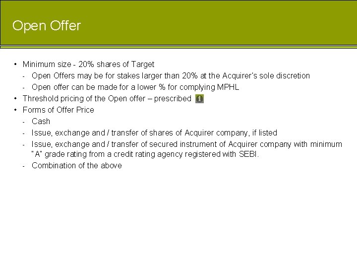 Open Offer • Minimum size - 20% shares of Target - Open Offers may