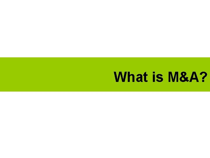 What is M&A? 