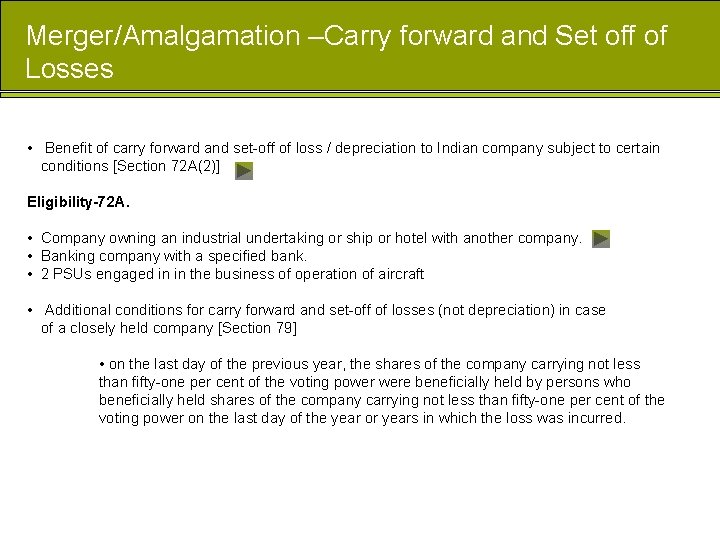 Merger/Amalgamation –Carry forward and Set off of Losses • Benefit of carry forward and