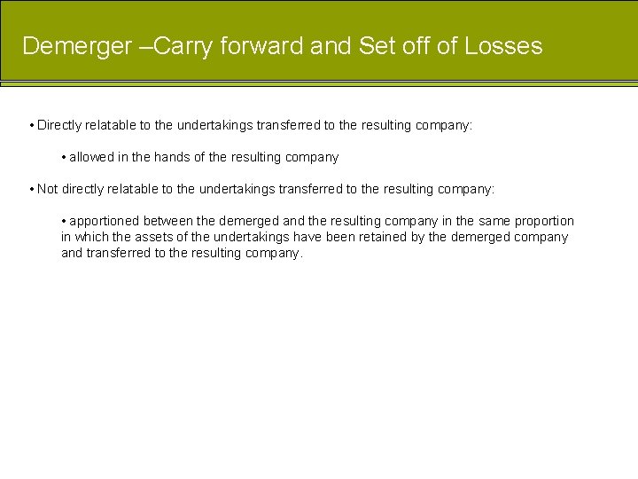 Demerger –Carry forward and Set off of Losses • Directly relatable to the undertakings