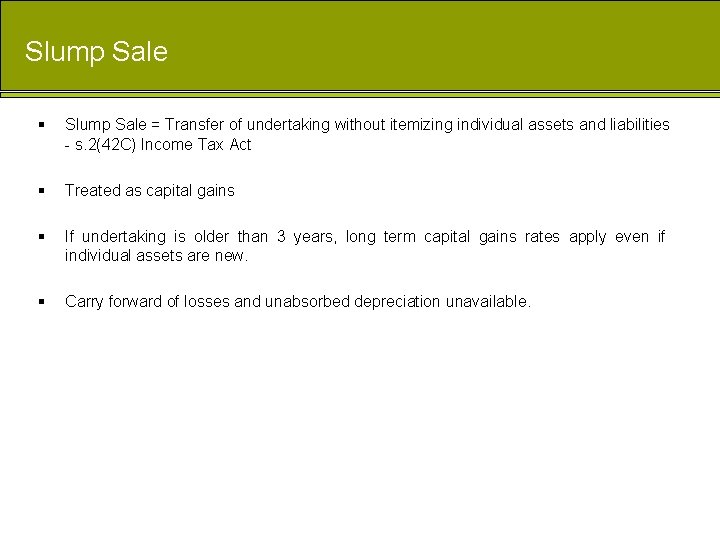 Slump Sale § Slump Sale = Transfer of undertaking without itemizing individual assets and