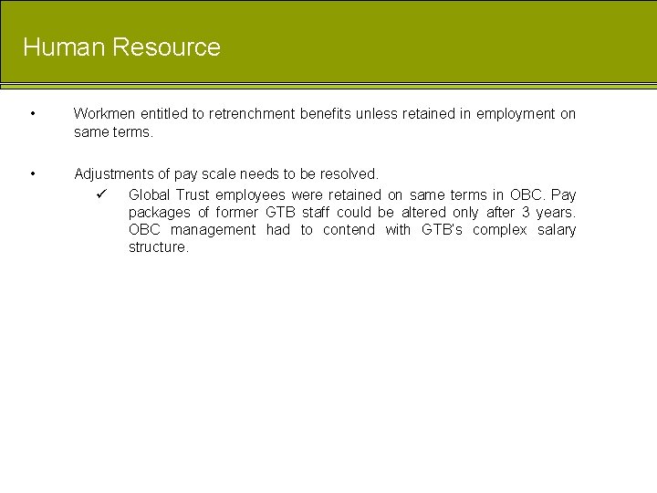 Human Resource • Workmen entitled to retrenchment benefits unless retained in employment on same