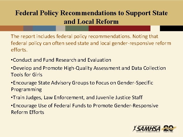 Federal Policy Recommendations to Support State and Local Reform The report includes federal policy