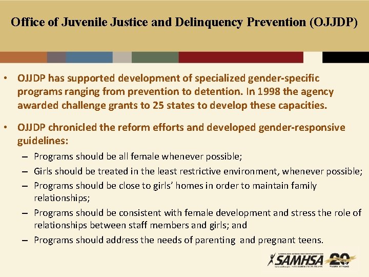 Office of Juvenile Justice and Delinquency Prevention (OJJDP) • OJJDP has supported development of