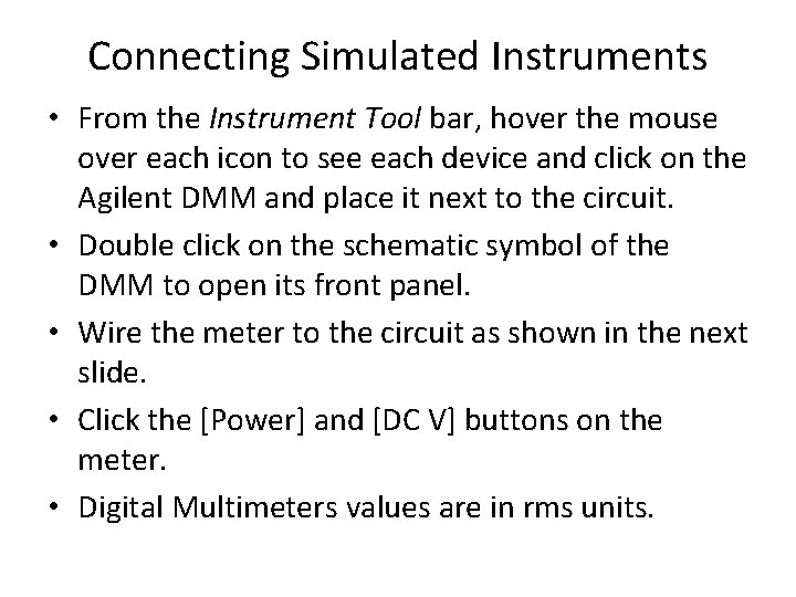 Connecting Simulated Instruments • From the Instrument Tool bar, hover the mouse over each