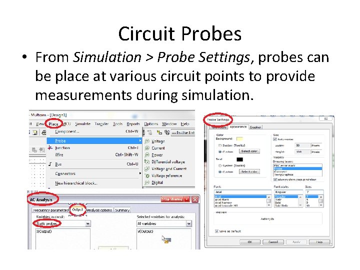 Circuit Probes • From Simulation > Probe Settings, probes can be place at various