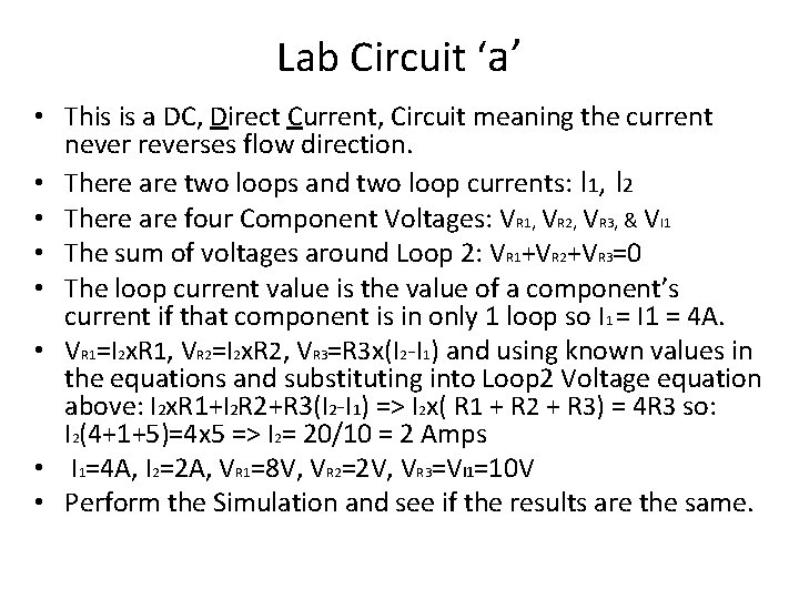 Lab Circuit ‘a’ • This is a DC, Direct Current, Circuit meaning the current
