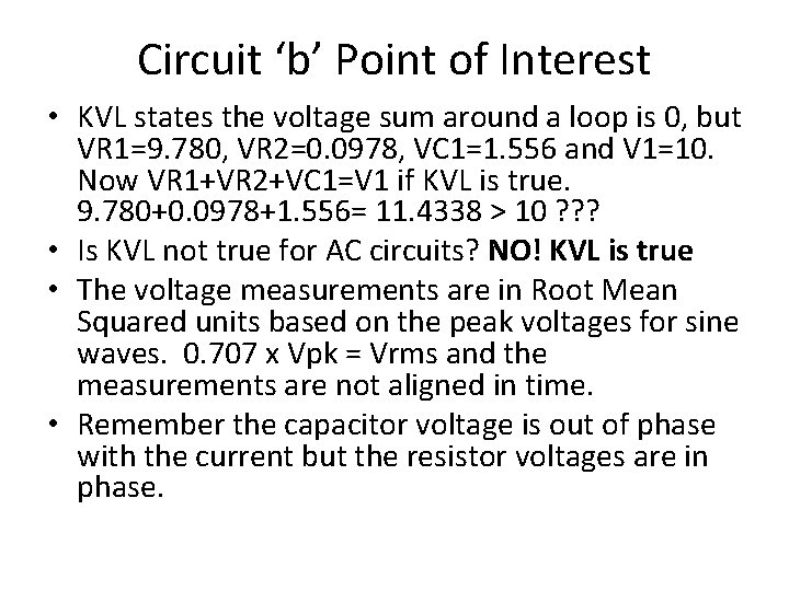 Circuit ‘b’ Point of Interest • KVL states the voltage sum around a loop