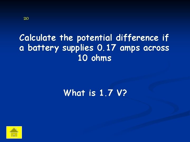 20 Calculate the potential difference if a battery supplies 0. 17 amps across 10