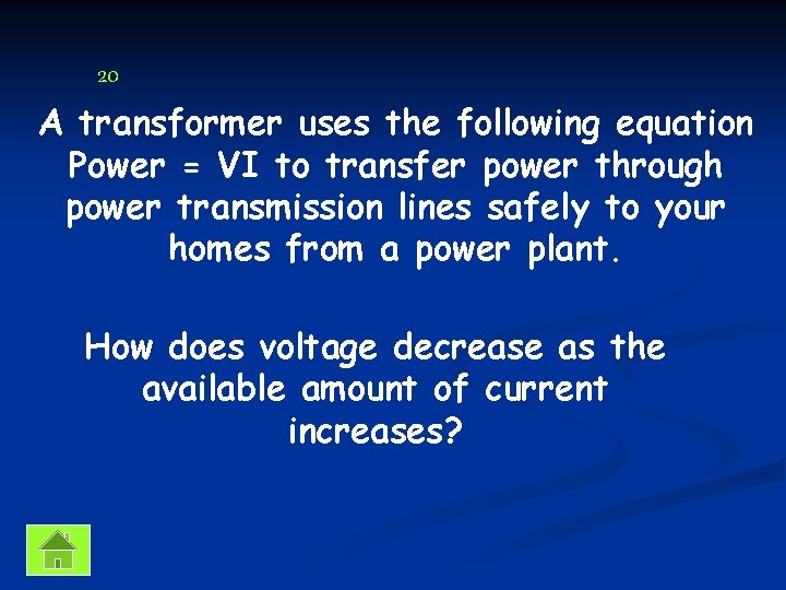 20 A transformer uses the following equation Power = VI to transfer power through