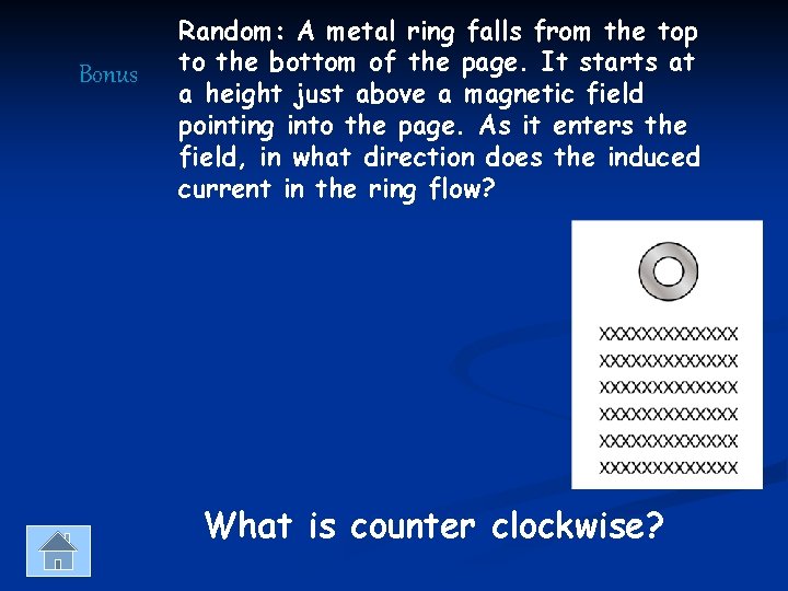 Bonus Random: A metal ring falls from the top to the bottom of the