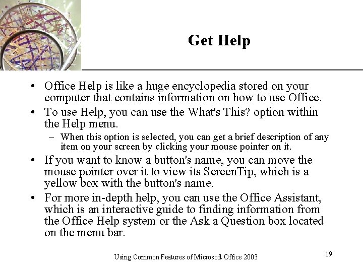 XP Get Help • Office Help is like a huge encyclopedia stored on your