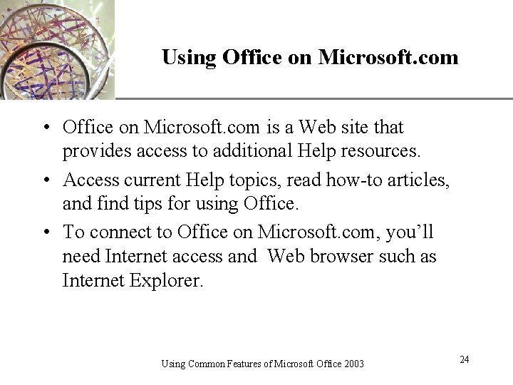 Using Office on Microsoft. com XP • Office on Microsoft. com is a Web