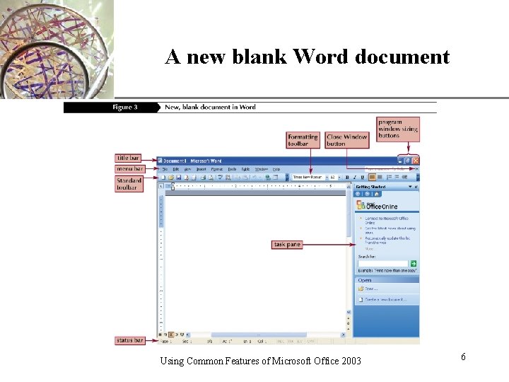 A new blank Word document Using Common Features of Microsoft Office 2003 XP 6