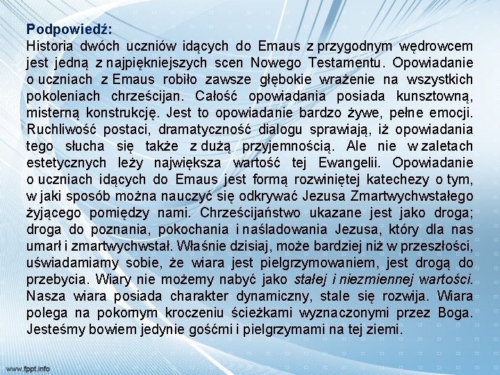 Podpowiedź: Historia dwóch uczniów idących do Emaus z przygodnym wędrowcem jest jedną z najpiękniejszych