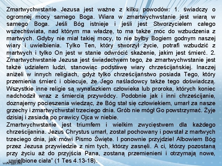 Zmartwychwstanie Jezusa jest ważne z kilku powodów: 1. świadczy o ogromnej mocy samego Boga.