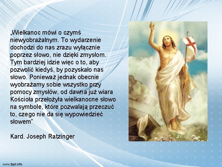 „Wielkanoc mówi o czymś niewyobrażalnym. To wydarzenie dochodzi do nas zrazu wyłącznie poprzez słowo,