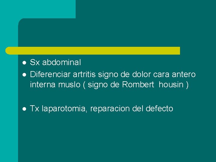 l Sx abdominal Diferenciar artritis signo de dolor cara antero interna muslo ( signo