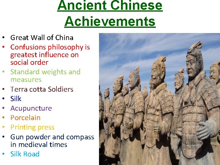 Ancient Chinese Achievements • Great Wall of China • Confusions philosophy is greatest influence