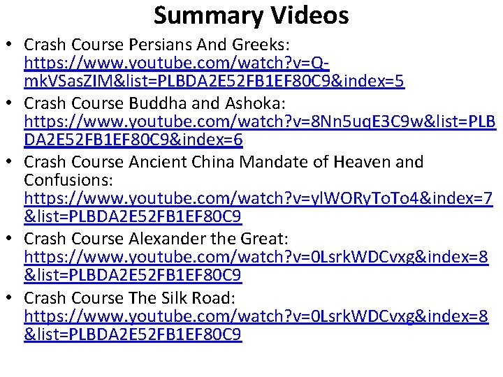 Summary Videos • Crash Course Persians And Greeks: https: //www. youtube. com/watch? v=Qmk. VSas.