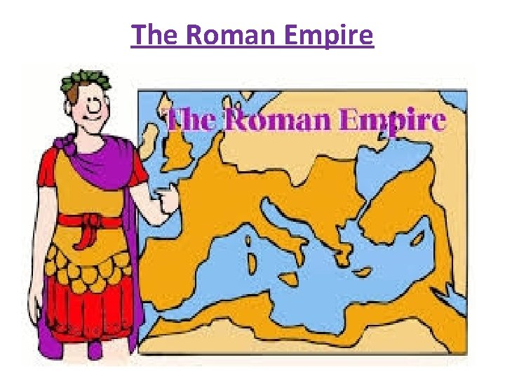 The Roman Empire 