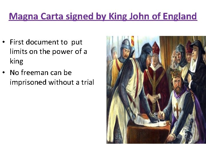 Magna Carta signed by King John of England • First document to put limits