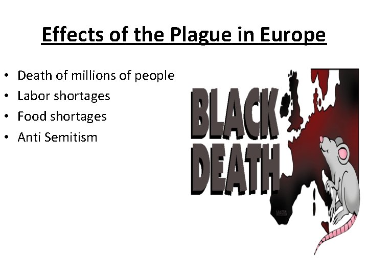 Effects of the Plague in Europe • • Death of millions of people Labor