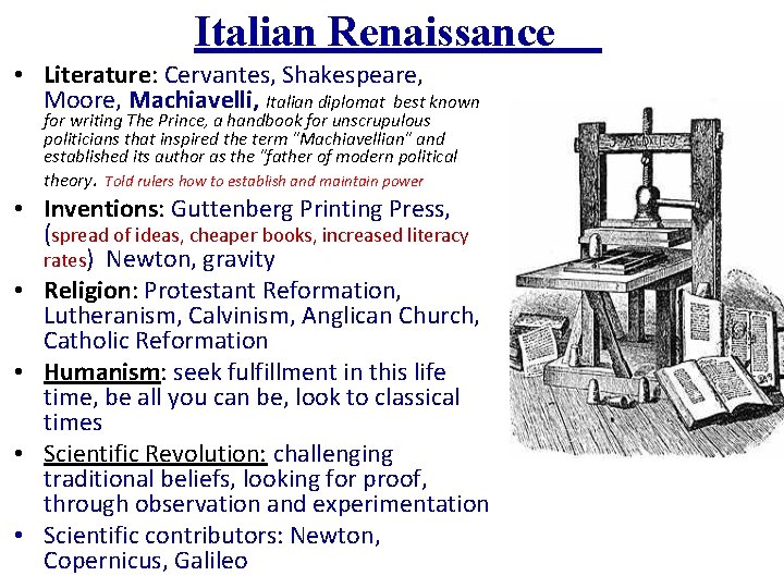 Italian Renaissance • Literature: Cervantes, Shakespeare, Moore, Machiavelli, Italian diplomat best known for writing